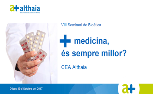 El 8è Seminari de Bioètica de la Fundació Althaia tractarà el tema 'Més medicina, sempre és millor?'
